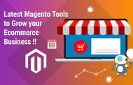 Latest Magento Tools to Grow your Ecommerce Business