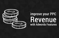 How to improve your PPC Revenue with Adwords Features