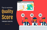 Tips to maintain Quality Score through your PPC Campaigns