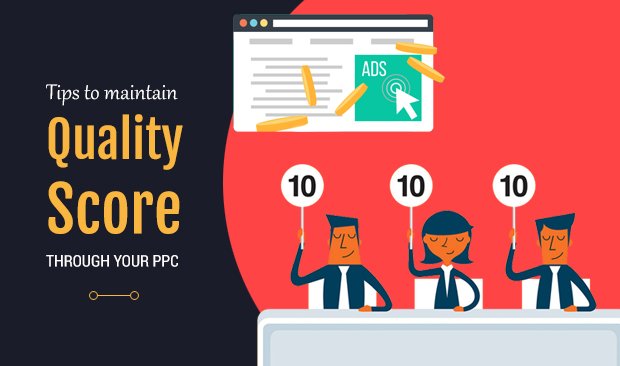 Tips to maintain Quality Score through your PPC Campaigns